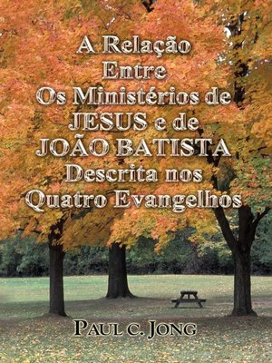 cover image of A Relação Entre Os Ministérios de JESUS e de JOÃO BATISTA Descrita nos Quatro Evangelhos